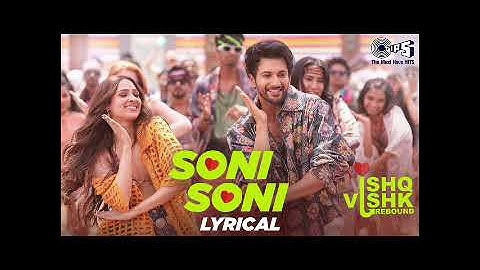 Soni Soni | Ishq Vishk Rebound | Rohit Saraf, Pashmina| @DarshanRavalDZ@jonitamusic, Rochak,Gurpreet