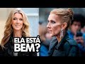 O QUE ESTÁ ACONTECENDO COM A CELINE DION?