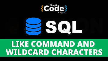 SQL Like Command And Wildcard Characters Explained | SQL Tutorial For Beginners | SimpliCode