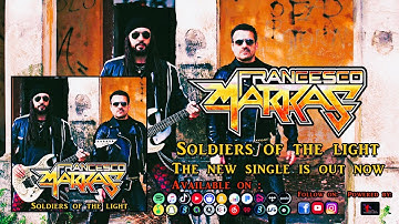 FRANCESCO MARRAS - SOLDIERS OF THE LIGHT (Videoclip)