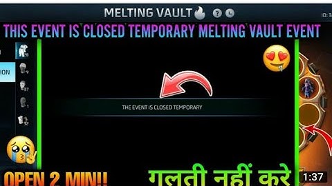 THE EVENT IS CLOSED TEMPORARY MELTING VAULT EVENT NOT OPENING PROBLEM FF/MELTING VAULT EVENT GLITCH/
