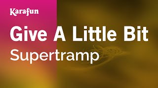 Video thumbnail of "Give a Little Bit - Supertramp | Karaoke Version | KaraFun"