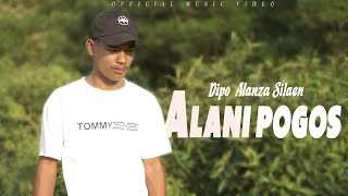 Dipo Alanza Silaen  - Alani Pogos | (Official Music Video)