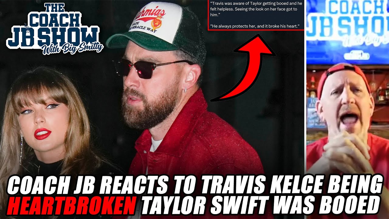Coach JB Reacts To Travis Kelce Being HEARTBROKEN Taylor Swift Was BOOED At Super Bowl 59!