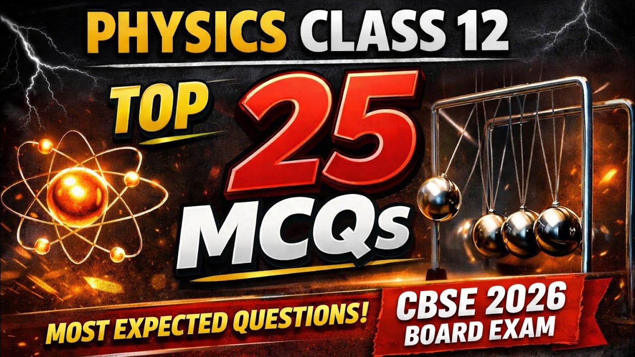 Top 25 MCQs for board exam 2026 🔥 | physics class 12 | 