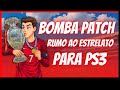 SUPER BOMBA PACTH RUMO AO ESTRELATO PARA PS3 | GAMEPLAY COMPLETO