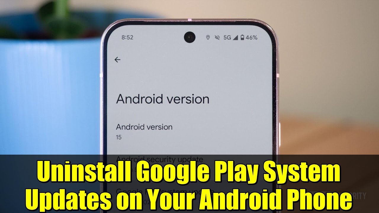 Uninstall Google Play System Updates on Your Android Phone