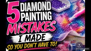 5 Diamond Painting Mistakes I Made So You Don't Have To