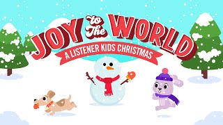 Full Length: Joy To The World "A Listener Kids Christmas" 2023 -  Includes Sing-Along Versions