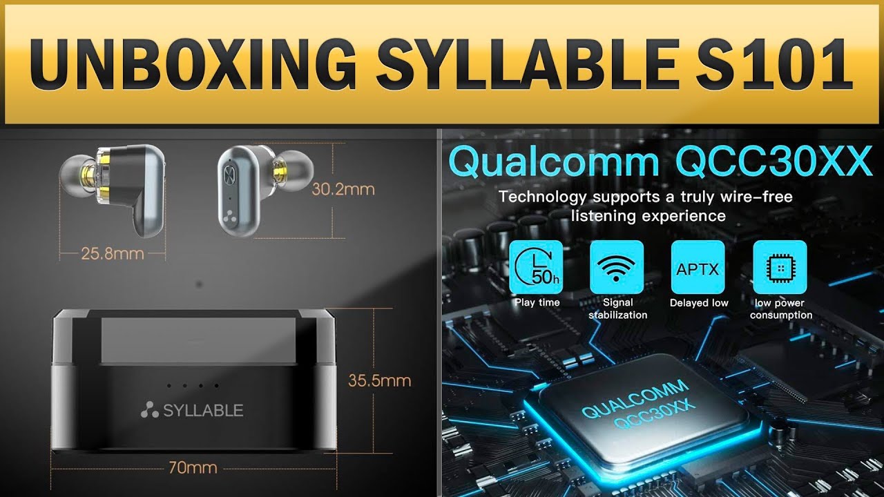 Unboxing Syllable S101 QCC3020 APTX Bluetooth 5.0