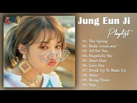 Playlist Jeong Eunji 정은지 Best Songs 2022 정은지 최고의 노래모음 Jeong Eunji 최고의 노래 컬렉션