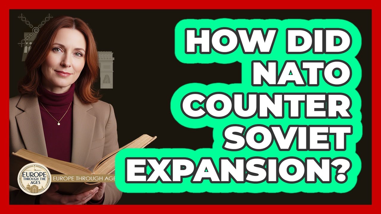 How Did NATO Counter Soviet Expansion?