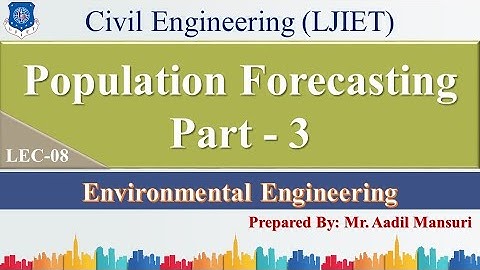 Lec-08 Population Forecasting Part - 3 | Environmental Engineering | Civil Engineering