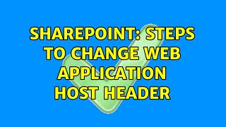 Sharepoint: Steps to change web application host header (2 Solutions!!) screenshot 4