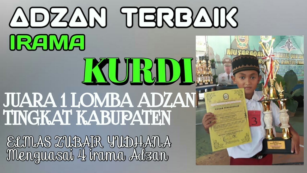 Tehnik Adzan Dan Contoh Adzan Kurdi Juara 1 Lomba Adzan Sekabupaten Youtube