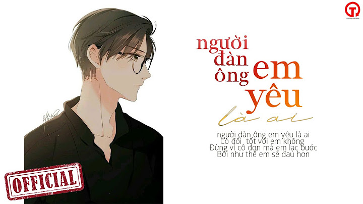 Người đàn ông em yêu là người như thế nào năm 2024