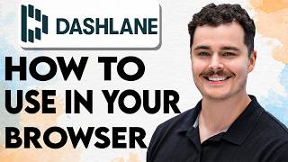 How To Use Dashlane In Your Browser [2026 Guide]