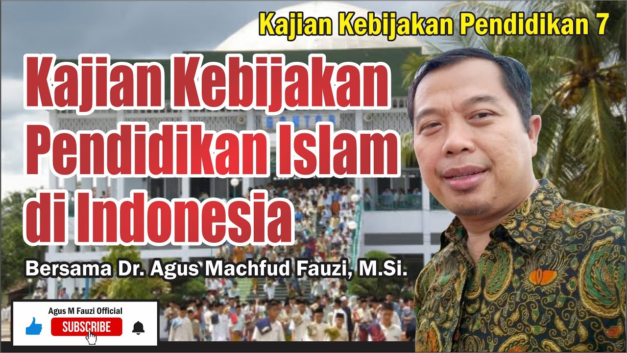 Kajian Kebijakan Pendidikan Islam di Indonesia, Kajian Kebijakan