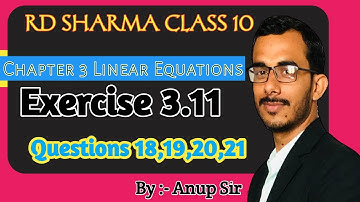 Exercise 3.11 Q 18,19,20,21 | Ch 3 rd sharma class 10 | Chapter 3 linear equations class 10