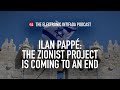 The zionist project is coming to an end with ilan papp