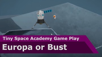 Europa or Bust - Tiny Space Academy Game Play