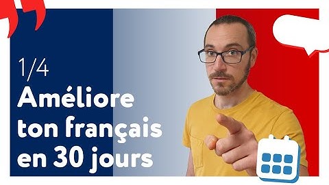 Tu peux mieux parler français dans 30 jours
