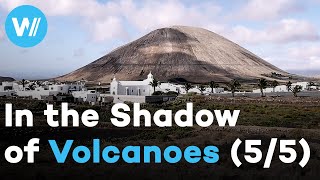 Lanzarote - Land of 100 Volcanoes | In the Shadow of Volcanoes (5/5)