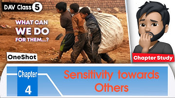 Chapter 4 | Sensitivity Towards Others | DAV Class 5 Social Science | Chapter Study🔥🔥🔥
