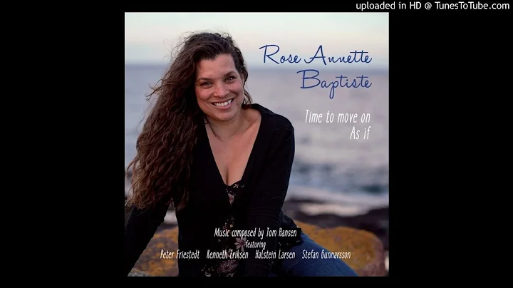 Rose Annette Baptiste (Music by Tom Hansen) -  As if