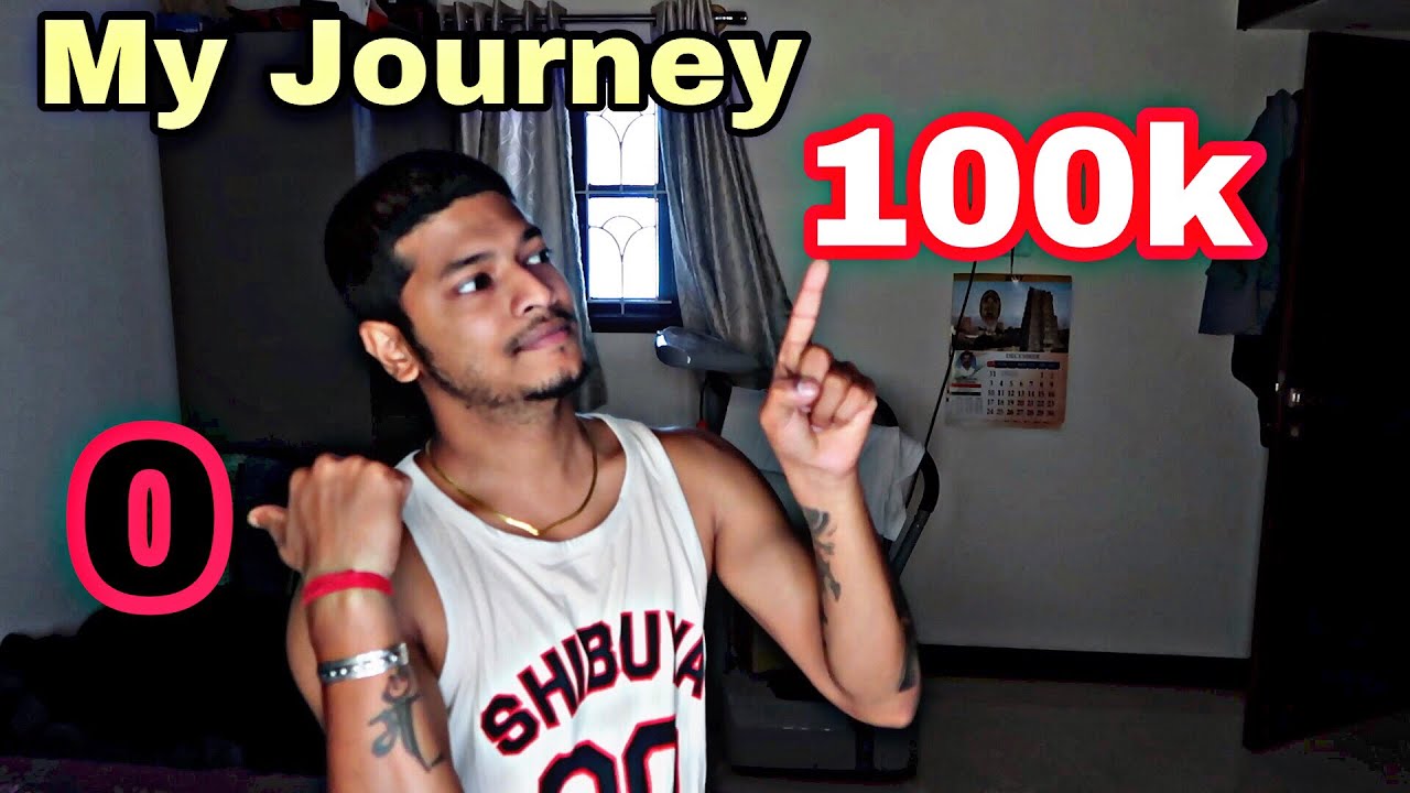 MY JOURNEY FROM 0 SUBSCRIBER TO 100K SUBSCRIBER - YouTube
