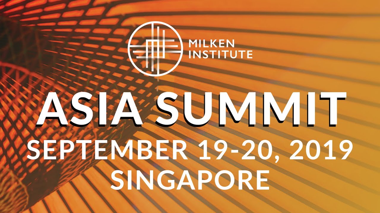 Milken Institute Asia Summit Asia at a Crossroads YouTube