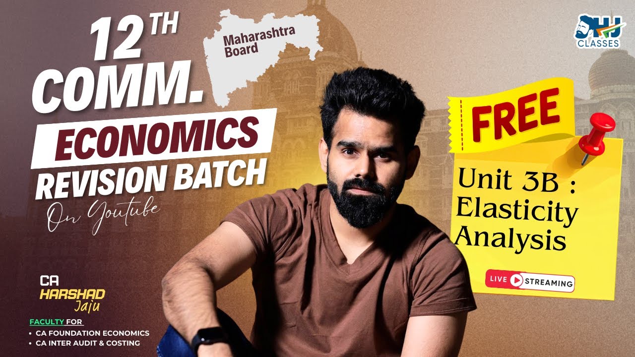 FREE 12th Commerce Economics Revision Batch | Unit 3B : L2 Elasticity Analysis | By CA Harshad Jaju