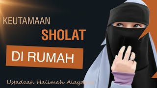 Download Lagu rahasia sholat dirumah awal waktu  || ustadzah Halimah Alaydrus  MP3