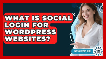 What Is Social Login For WordPress Websites? - WP Solutions Guru