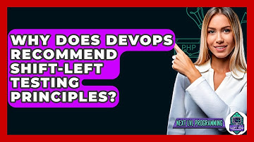 Why Does DevOps Recommend Shift-Left Testing Principles? - Next LVL Programming