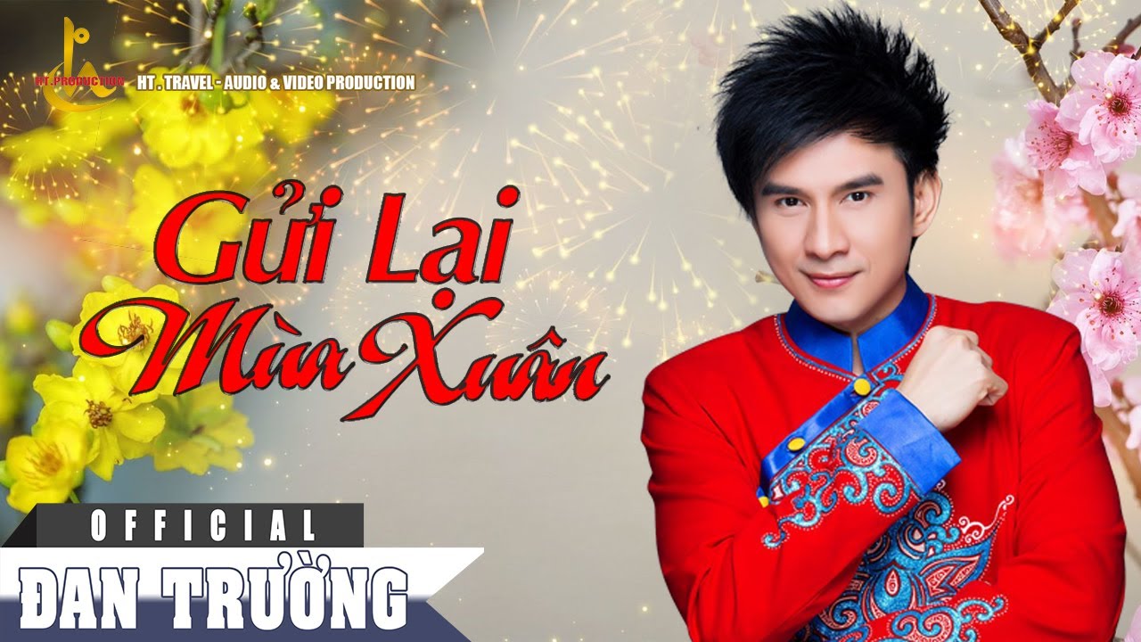 GỬI LẠI MÙA XUÂN | ĐAN TRƯỜNG (MV)