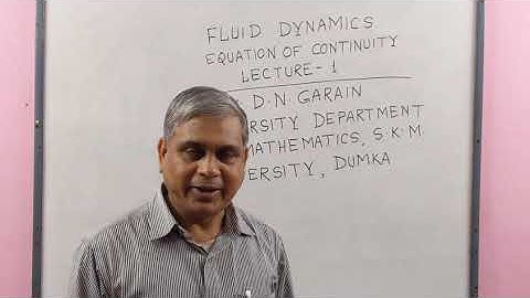 Fluid Dynamics (Equation of Continuity, Lec -1), by Dr.D.N.Garain