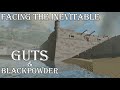 Guts and blackpowder  facing the inevitable