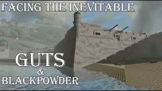 Guts and Blackpowder - Facing the Inevitable