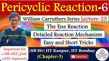 The Ene Reactions || Ene Mechanism || Pericyclic || Carruthers Series Lecture-25 | CSIR-NET GATE JAM