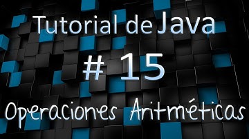 Tutorial de Java en Español # 15 - Operadores Aritméticos