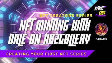 NFT Art Minting with Dale Forward on the Ab2Gallery  - Watch as Dale Mints his NFTs Live #ALGO