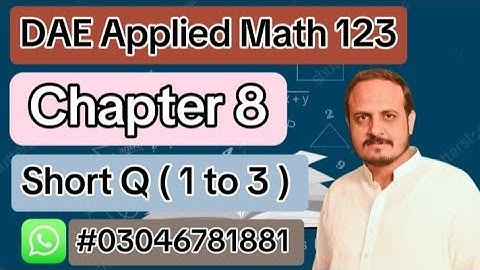 Dae Math 123 || 1st Year || Applied Mathematics 123 || Chapter 8 || Short Question ( 1 to 3 )
