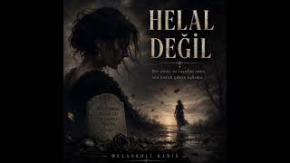 HELAL DEĞİL                                                     Söz & Müzik: @melankolikadin 