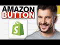 How to Add Buy on Amazon Button on Shopify (2026 Guide)