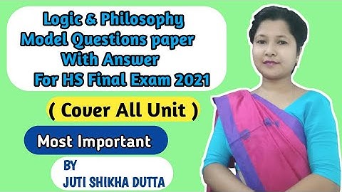Logic & Philosophy  Model Questions Paper With Answer For HS Final Exam 2021//Cover All Unit.