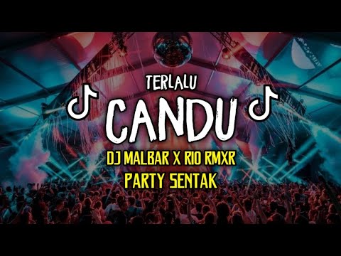 DJ TERLALU CANDU CANDU (BASSGANGGA) DJ MALBAR PARTY SENTAK VIRAL TIK-TOK