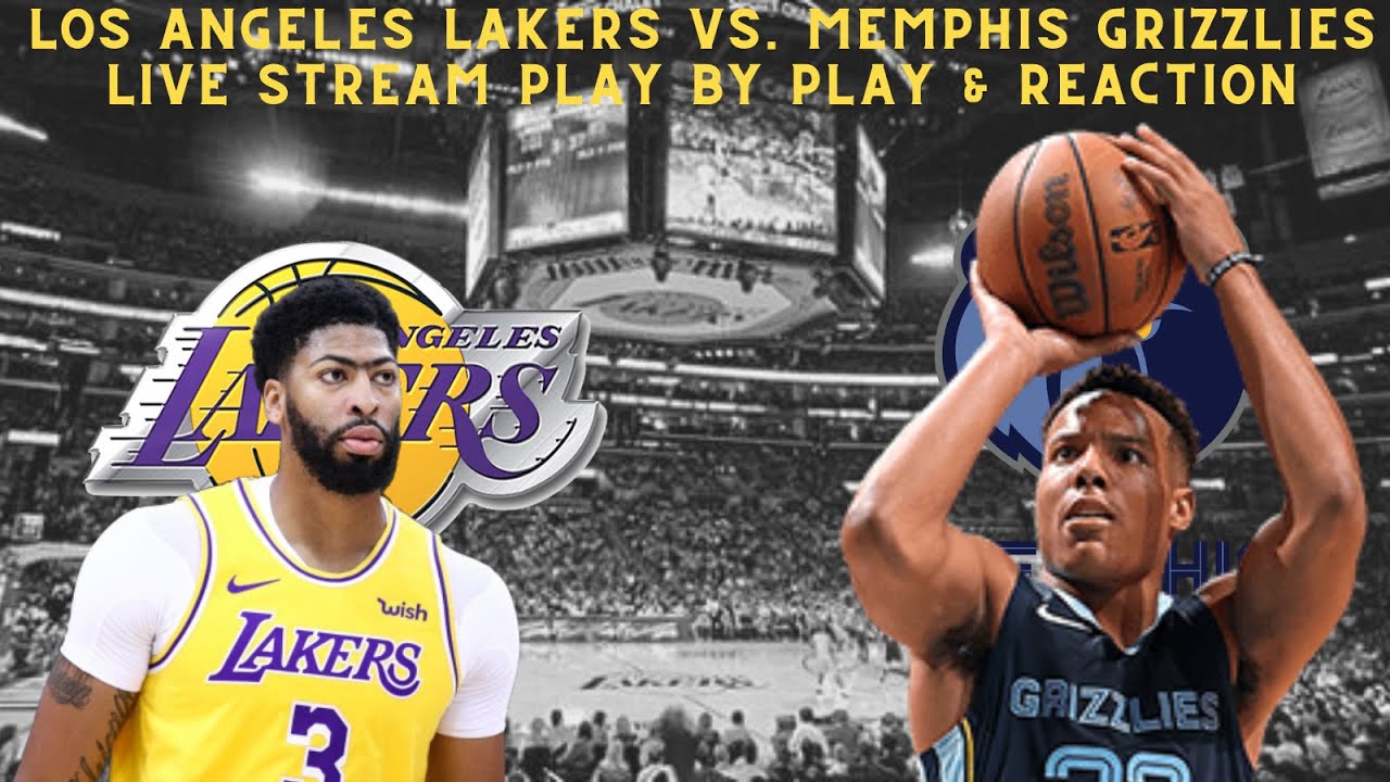 LIVE* Los Angeles Lakers VS Memphis Grizzlies Play By Play and Reaction!
