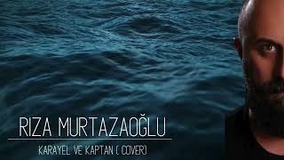 Rıza Murtazaoğlu - Karayel Ve Kaptan (Cover) Resimi