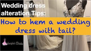 How to hem a wedding dress with tail?